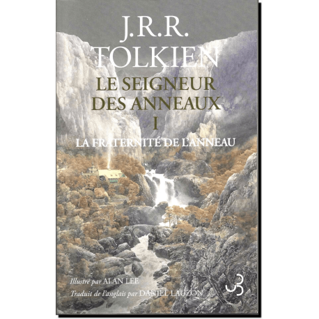 Le Seigneur des Anneaux T1 – La fraternité de l'anneau de J.R.R. Tolkien, illustré par Alan Lee, éd. Christian Bourgeois