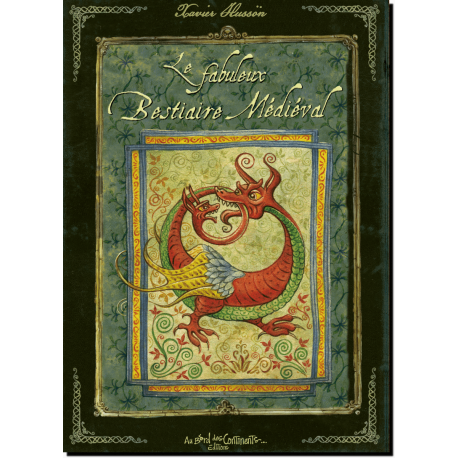 Couverture du livre Le fabuleux Bestiaire Médiéval de Xavier Hussön, éd. Au Bord des Continents...