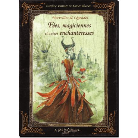 Couverture du livre Merveilles et Légendes des Fées, magiciennes et autres enchanteresses de C. Vannier et X. Hussön, éd. Au Bor